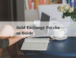 Gold Exchange Purchase Guide