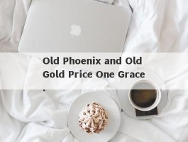 Old Phoenix and Old Gold Price One Grace.