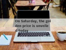 On Saturday, the golden price is unveiled today