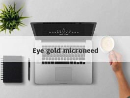 Eye gold microneed