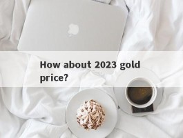 How about 2023 gold price?