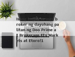 Isang tugon sa mga broker ng dayuhang palitan ng Doo Prime at Brokerage Eto Markets at Etoro!1