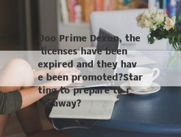 Doo Prime Dexun, the licenses have been expired and they have been promoted?Starting to prepare to run away?